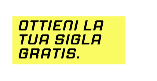 OTTIENI LA TUA SIGLA GRATIS